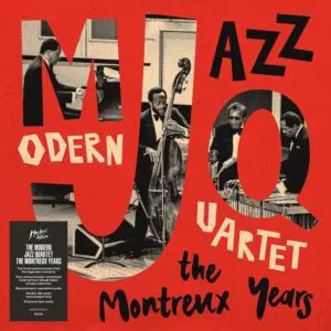 The album cover for The Modern Jazz Quartet, The Montreux Years, Double Vinyl features bold, stylized text on a red background, plus a black and white photo of the group performing with piano, bass, and drums.