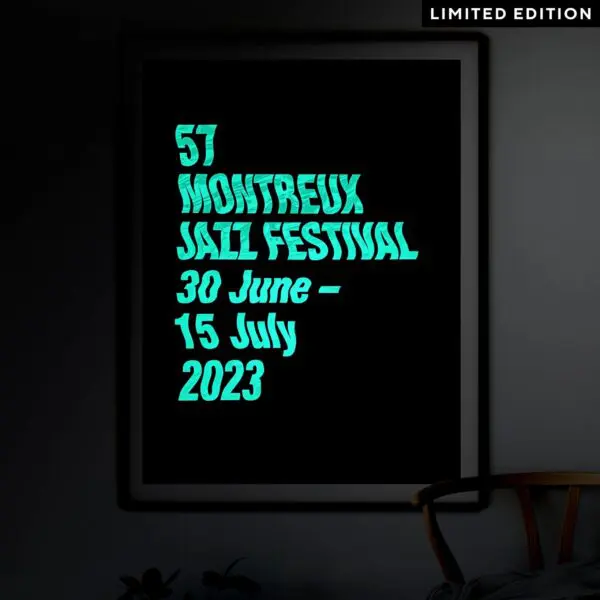 A framed Poster Guillaume “SupaKitch” Grando, 2023, Limited Edition features teal text on black reading: 57 Montreux Jazz Festival, 30 June – 15 July 2023, with a small Limited Edition label at the top right corner.