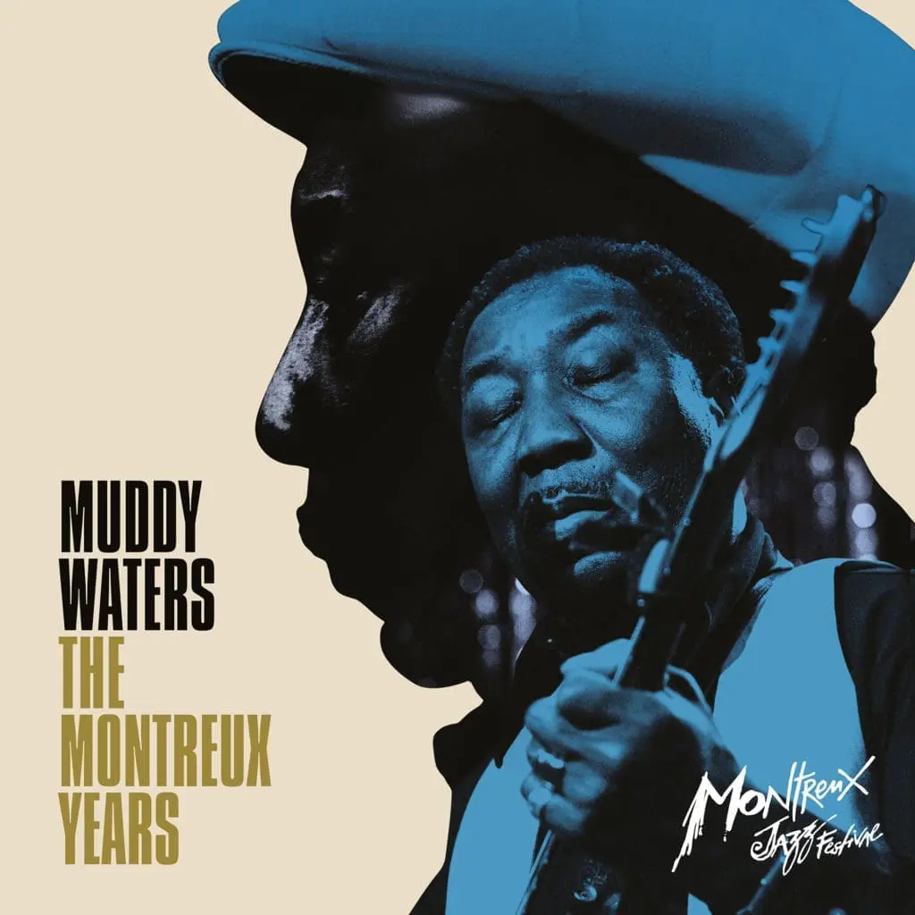 The Muddy Waters, The Montreux Years Double Vinyl album cover features a blue-tinted photo of Muddy Waters on guitar over a black-and-white profile silhouette, with text and the Montreux Jazz Festival logo on the left.