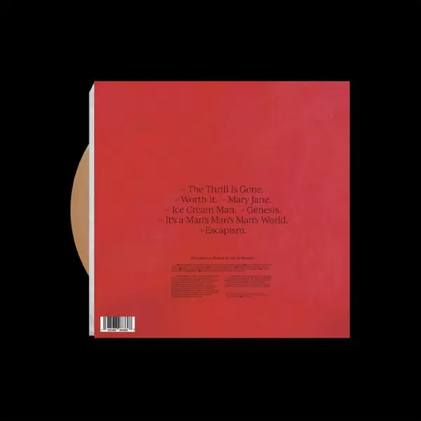 Pochette de disque en vinyle rouge avec une liste de titres de chansons au centre, dont The Thrill Is Gone, Worth It, Mary Jane, Ice Cream Man, Genesis, Its a Mans Mans World et Escapism.